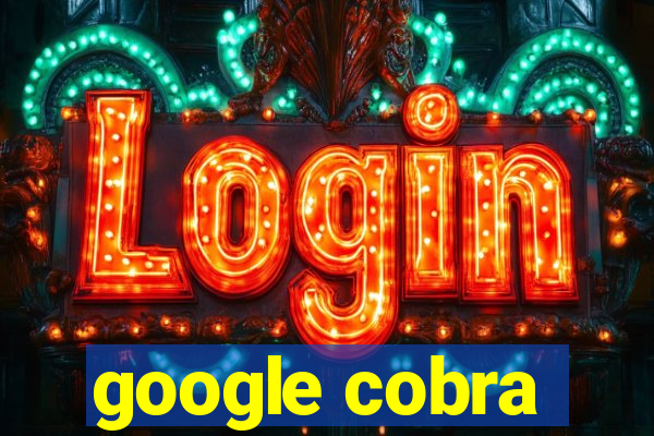 google cobra